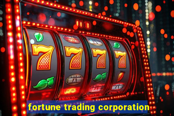 fortune trading corporation